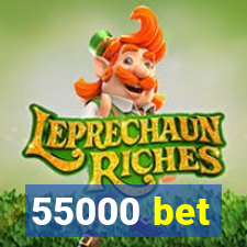 55000 bet